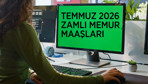 Memur zamlı maaşları! Polis, öğretmen, imam, doktor Temmuz yeni maaş tablosu