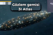 3I ATLAS nedir 31i ATLAS bir uzay aracı mı? Dünyaya ne zaman gelecek belli oldu