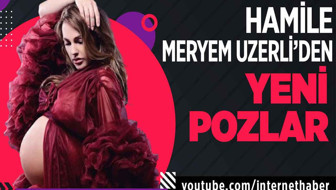 Hamile Meryem Uzerli'den yeni pozlar