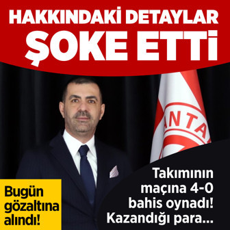 Gözaltındaki yönetici ile ilgili detaylar şoke etti! Takımının maçına 4-0 bahis oynamış: 2.8 milyon TL...