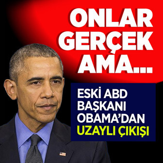 Eski ABD Başkanı Obama'dan şok çıkış: Uzaylılar gerçek ama...