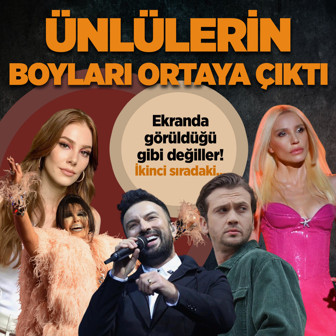 Ekranda göründüğü gibi değiller! Ünlü isimlerin boyları... İkinci sıradaki isim şoke etti