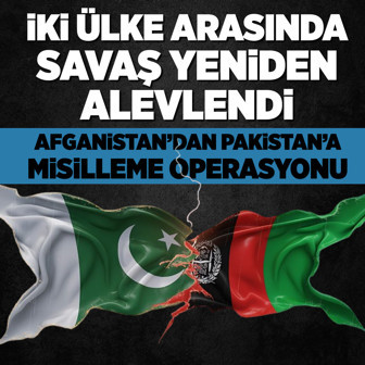 Çatışmalar başladı! Afganistan’dan Pakistan’a misilleme operasyonu