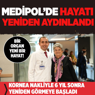 6 Yıllık karanlık kornea nakliyle aydınlandı! Bir organ yeni bir hayat