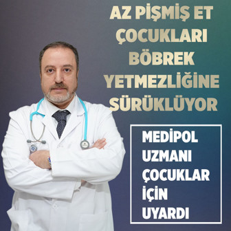 Medipol uzmanı uyardı! Az pişmiş et çocuklar için büyük tehdit! İshalle başlıyor ve...