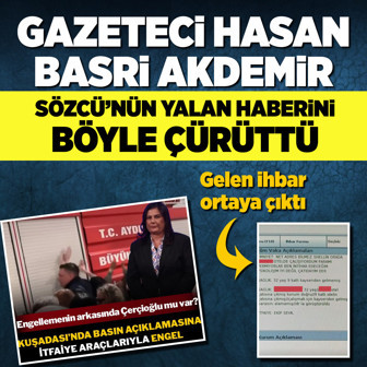 Gazeteci Hasan Basri Akdemir, Sözcü'nün yalan haberini böyle çürüttü