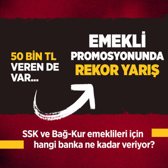 Emekli promosyonu yarışında bankalar rekora koşuyor! Hangi banka ne kadar veriyor? 50 bin TL veren de var...
