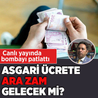 Asgari ücrete ara zam gelecek mi? Canlı yayında bombayı patlattı