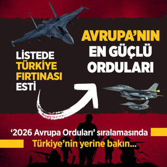 Avrupa ordularında kartlar yeniden dağıtılıyor! Avrupa askeri sıralamasında Türkiye fırtınası...
