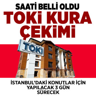 TOKİ İstanbul kura çekimi için saat belli oldu! 3 gün sürecek