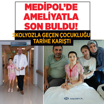 Medipol’de 5 saatlik ameliyatla son buldu! Skolyozla geçen çocukluğu tarihe karıştı
