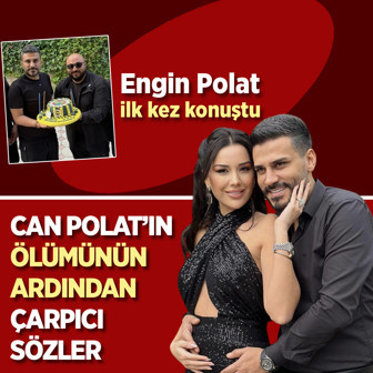 Engin Polat günler sonra ilk kez konuştu! Can Polat’ın ölümünün ardından çarpıcı sözler