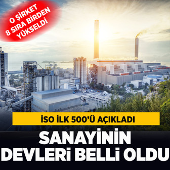 Sanayi devleri belli oldu ilk 500 açıklandı o şirket 8 sıra birden yükseldi