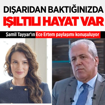 Şamil Tayyar'ın Ece İrtem paylaşımı dikkat çekti