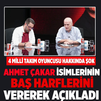 Ahmet Çakar'dan Milli Takım'da bulunan 4 futbolcu için bomba "bahis" iddiası!