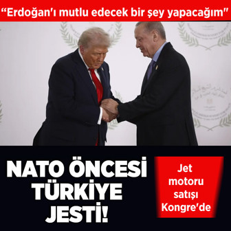 Trump'ın NATO öncesi Türkiye jesti! Jet motoru satışı Kongre'de