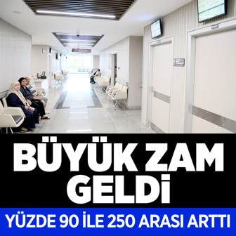 Muayene ücretlerine büyük zam geldi! Zam oranı yüzde 90 ile yüzde 250 arası