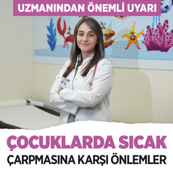 Çocuklarda sıcak çarpmasına karşı alınması gereken önlemler