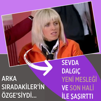 Arka Sıradakiler'in Özge'si yıllar sonra ortaya çıktı! Yeni mesleği ve son hali olay...