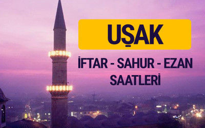 Uşak iftar saati imsak vakti ve ezan saatleri