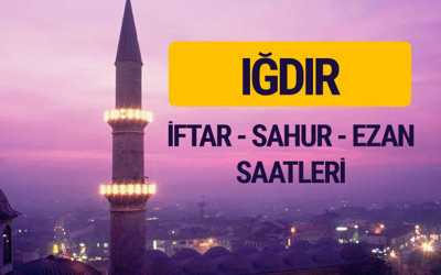 Iğdır iftar saati imsak vakti ve ezan saatleri