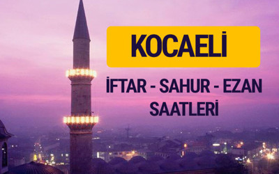 Kocaeli iftar saati imsak vakti ve ezan saatleri