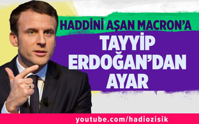 Haddini aşan Macron'a Tayyip Erdoğan'dan ayar!