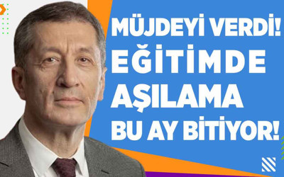 Milli Eğitim Bakanı Ziya Selçuk müjdeyi verdi!