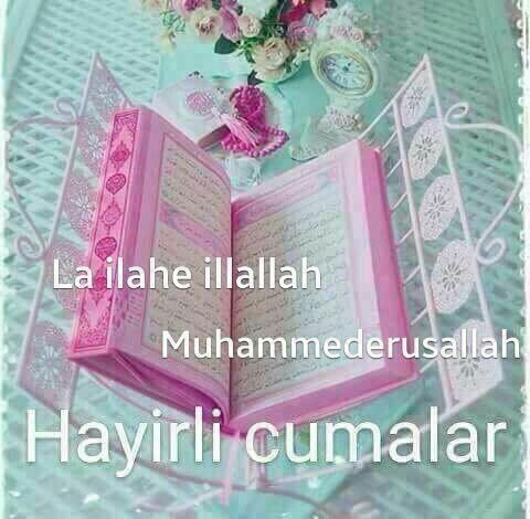 Cuma mesajları resimli 2018 yeni cuma sözleri ve hadisler - Resim: 1