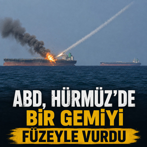 Hürmüz Boğazı’nda gerilim: ABD kargo gemisini hedef aldı