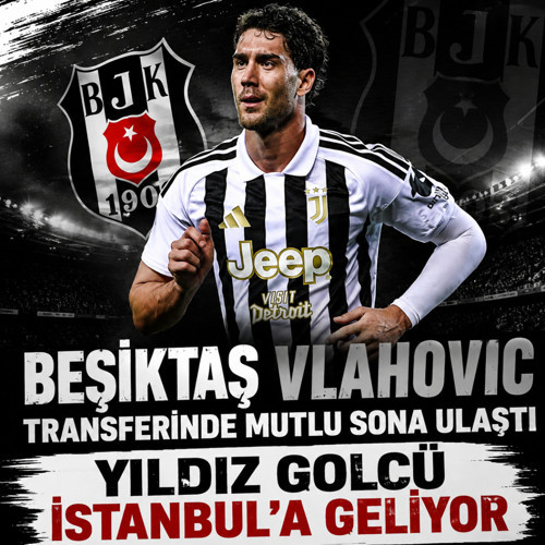Beşiktaş Vlahovic transferinde mutlu sona ulaştı