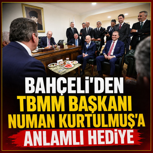 Bahçeli'den TBMM Başkanı Numan Kurtulmuş'a anlamlı hediye