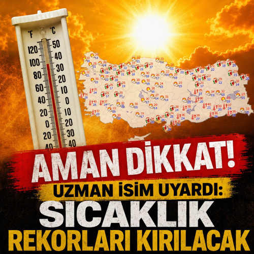 Uzman isimden sıcaklık uyarısı! Rekorlar art arda kırılacak