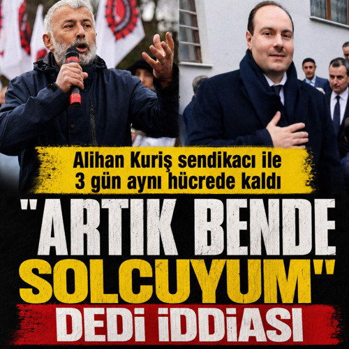 Alihan Kuriş'in "artık ben de solcuyum" dediği iddiası olay oldu