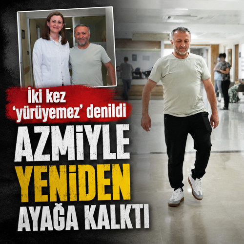 İki kez "Yürüyemez" denildi, azmiyle yeniden ayağa kalktı