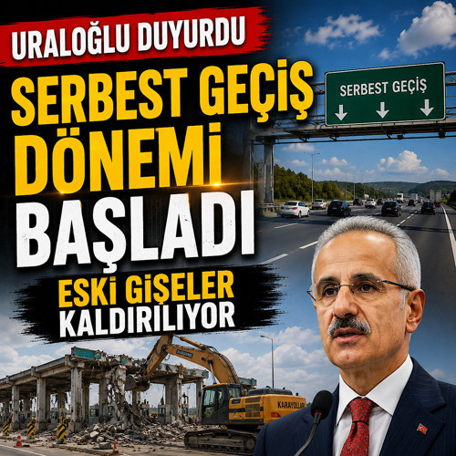 Kara yollarında serbest geçiş başladı, eski gişeler kaldırılıyor