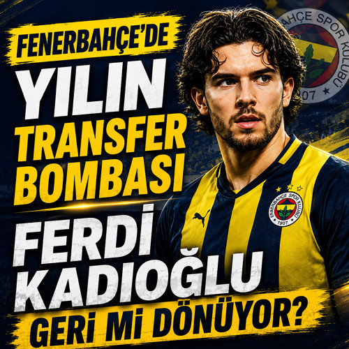 Fenerbahçe’de yılın transfer bombası! Ferdi Kadıoğlu geri mi dönüyor?