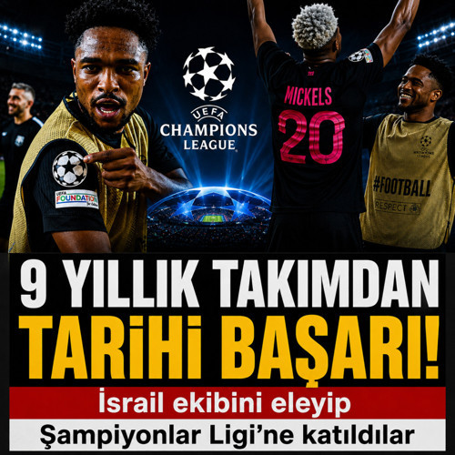 9 yıl önce kurulan takımdan tarihi başarı! Sabah, İsrail ekibini eleyip Şampiyonlar Ligi'ne katıldı