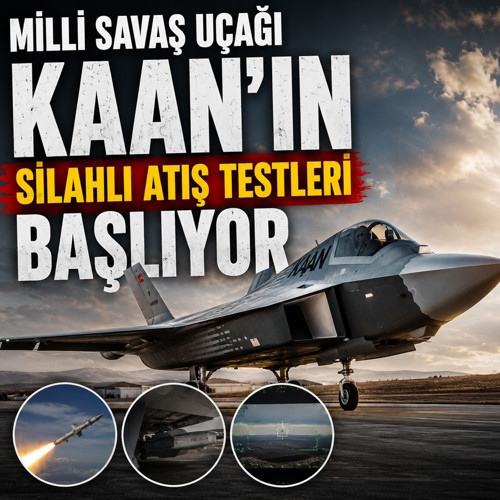 Milli savaş uçağı KAAN'ın silahlı atış testleri 2027'de başlıyor