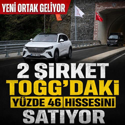 Togg'un ortaklarından 2 şirket yüzde 46 hissesini satıyor yeni ortak geliyor