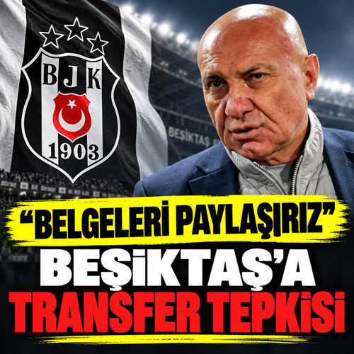 Samsunspor'dan Beşiktaş'a transfer tepkisi: Belgeleri paylaşırız