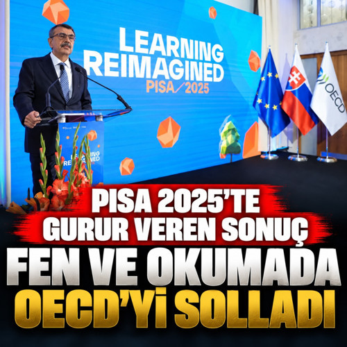 PISA 2025'ten gurur veren sonuç! Türkiye fen ve okumada OECD’yi geçti