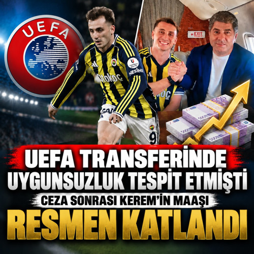 Fenerbahçe'den büyük hamle! Ceza sonrası Kerem'in maaşı resmen katlandı