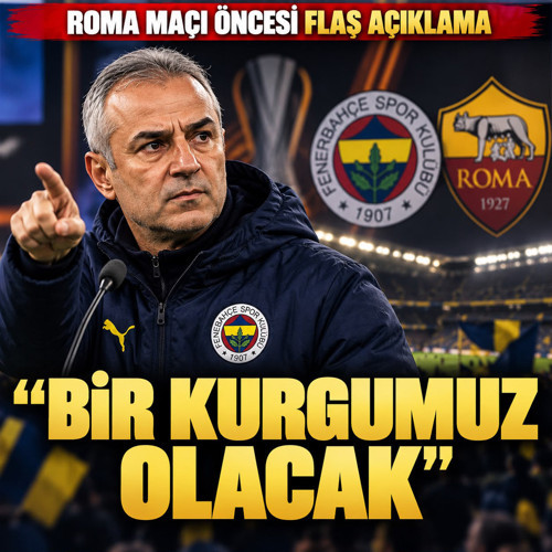 İsmail Kartal'dan Roma maçı öncesi flaş açıklama: ''Bir kurgumuz olacak''