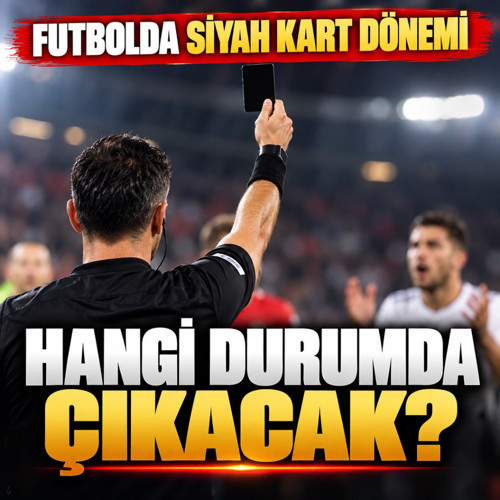 Yeşil saha kuralları değişiyor! Futbolda siyah kart hangi durumda çıkacak?