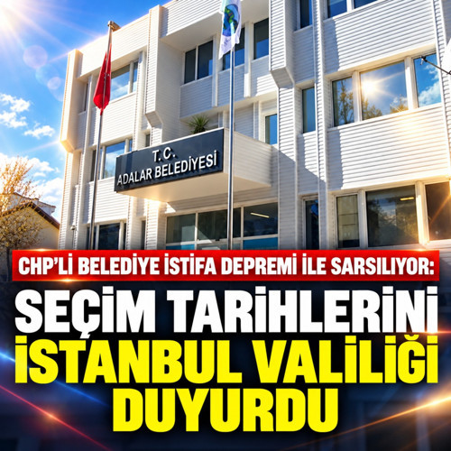 CHP'li belediye istifa depremi ile sarsılıyor: Seçim tarihlerini İstanbul Valiliği duyurdu