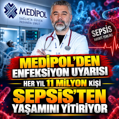 Medipol’den enfeksiyon uyarısı: Basite almayın, sepsise dönüşebilir
