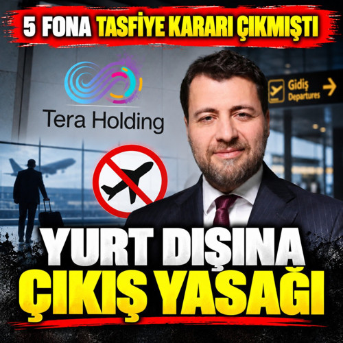 Tera Holding Yönetim Kurulu Başkanı Emre Tezmen'e yurt dışına çıkış yasağı