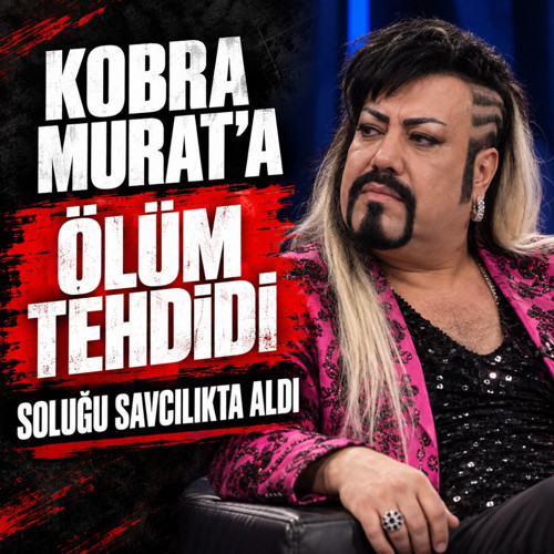 Kobra Murat'a ölüm tehdidi! Savcılıkta soluğu aldı...