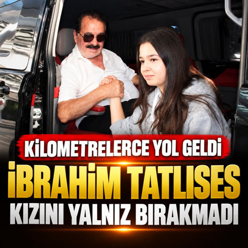 İbrahim Tatlıses kızı için kilometrelerce yol geldi! Okul çıkışında buluştular...